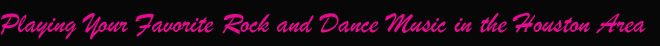 Playing Your Favorite 80's Dance and Rock Music in the Houston Area